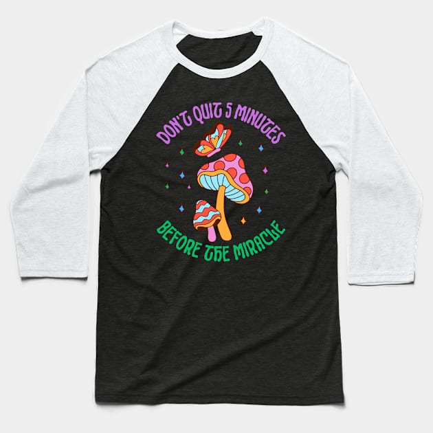 Don't Quite 5 Minutes Before The Miracle Baseball T-Shirt by MiracleROLart